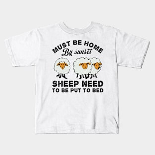 Must Be Home By Sunset Sheep Need Kids T-Shirt